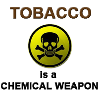 Tobacco is a Chemical Weapon.
